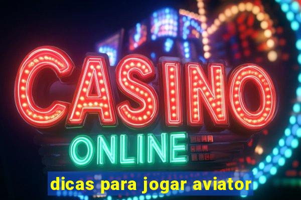 dicas para jogar aviator